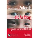 Vorschaubild zu Buch "Zukunft als Auftrag - die Welt gehört unseren Kindern" neu im BMV-OÖ-Onlineshop